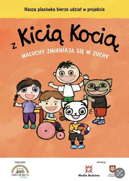 PROJEKT '' Z KICI KOCIĄ MALUCHY ZMIENIAJĄ SIĘ W ZUCHY.''